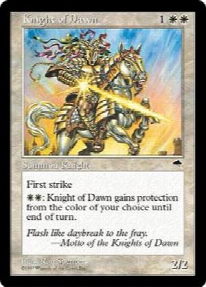 Knight Of Dawn
 First strike
{W}{W}: Knight of Dawn gains protection from the color of your choice until end of turn.